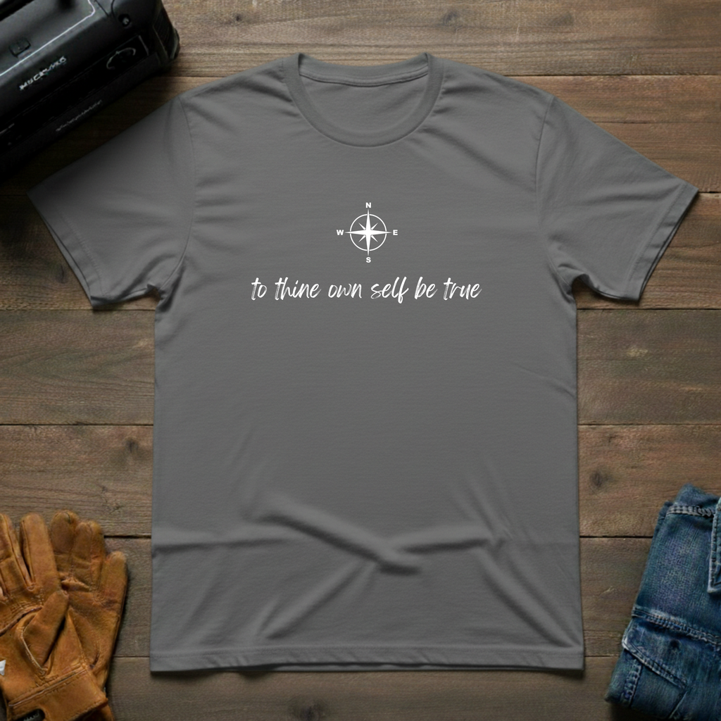 To Thine Own Self Be True T-Shirt