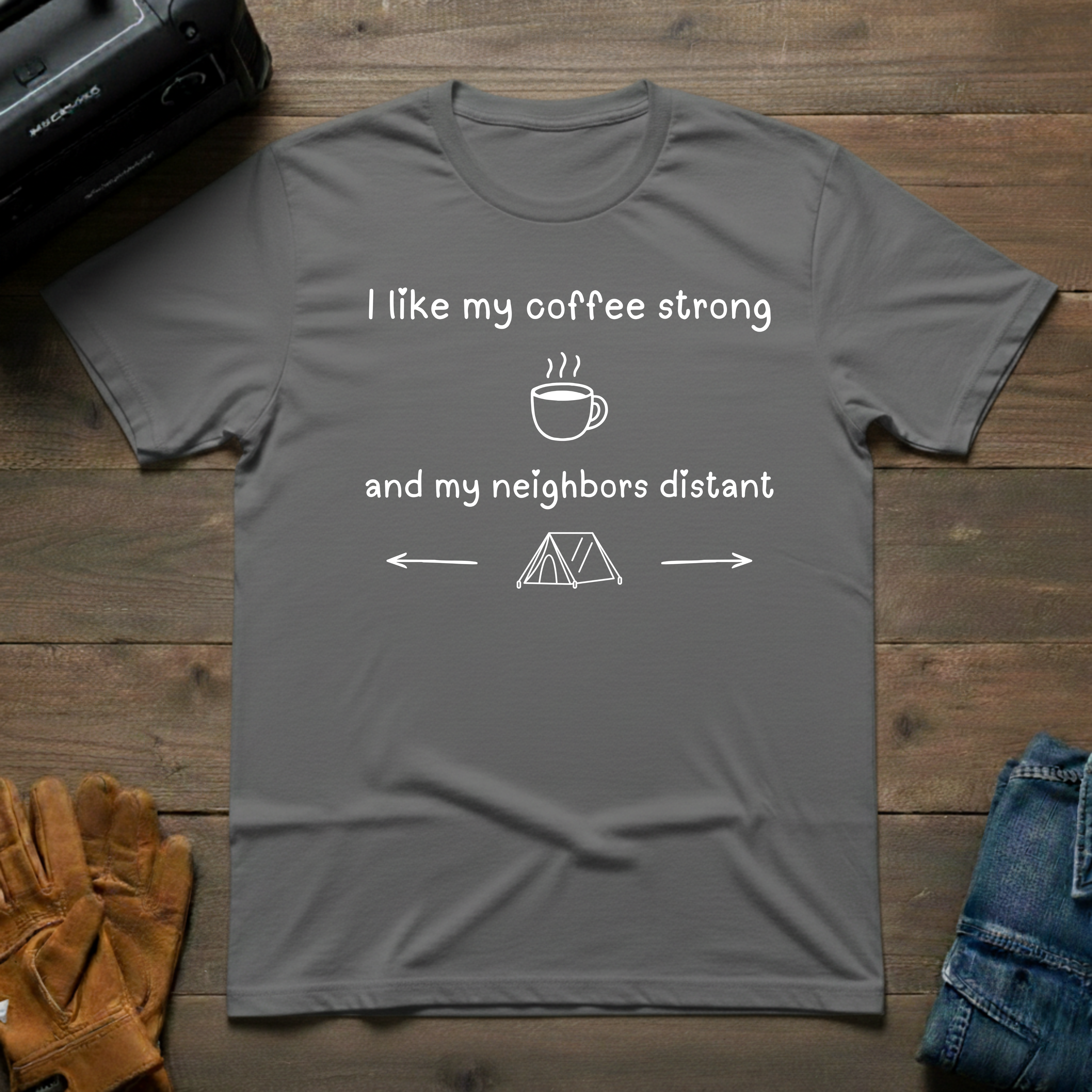I Like My Coffee Strong Tent T-Shirt
