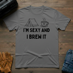 I'm Sexy And I Brew It Tent T-Shirt