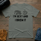 I'm Sexy And I Brew It RV T-Shirt
