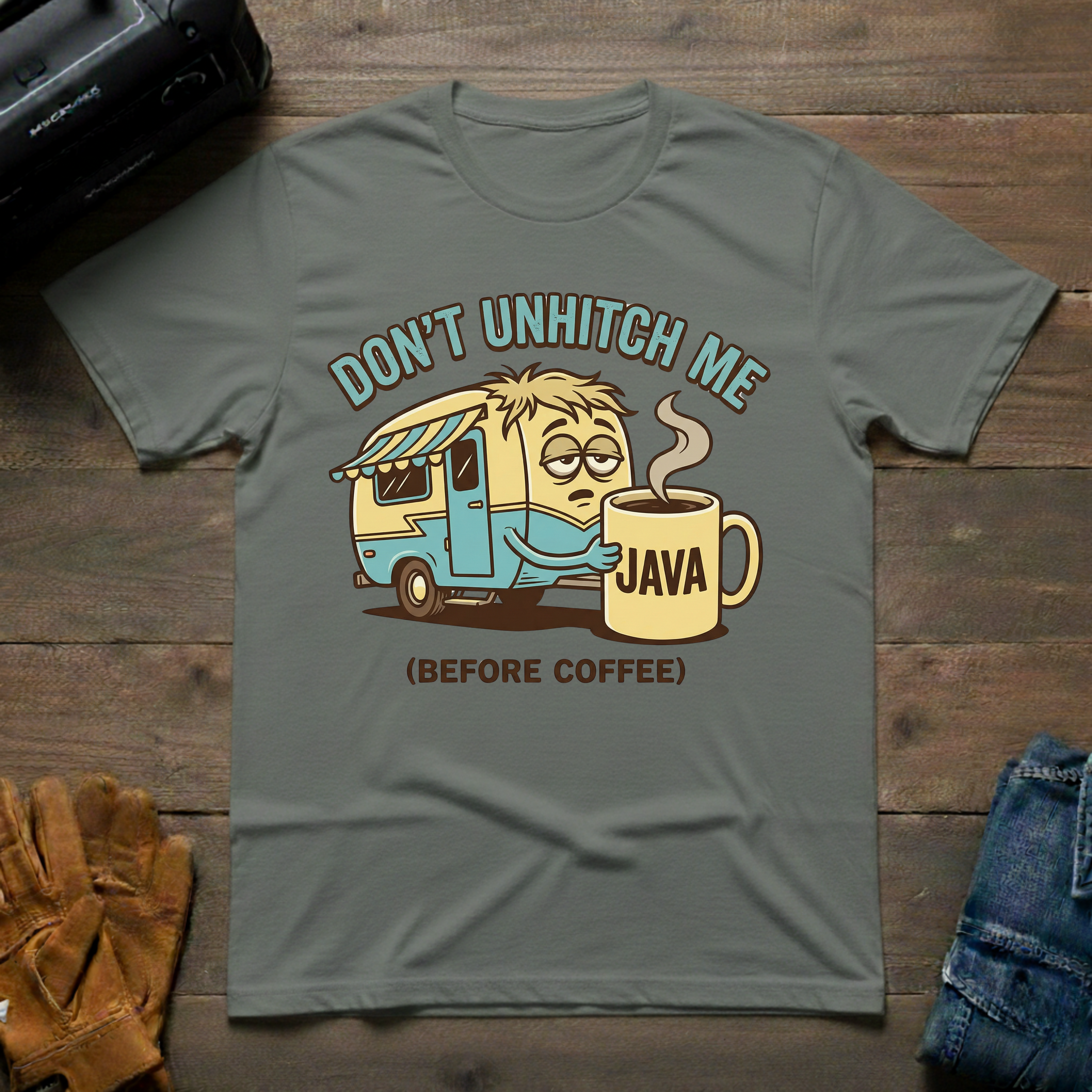 Don't Unhitch Me T-Shirt