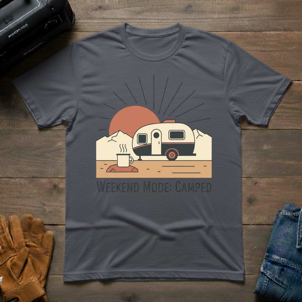 Weekend Mode - Camped T-Shirt
