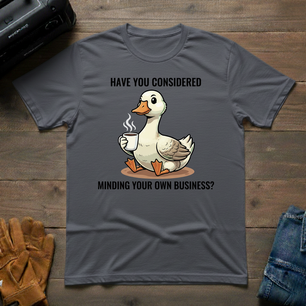 Have You Considered T-Shirt