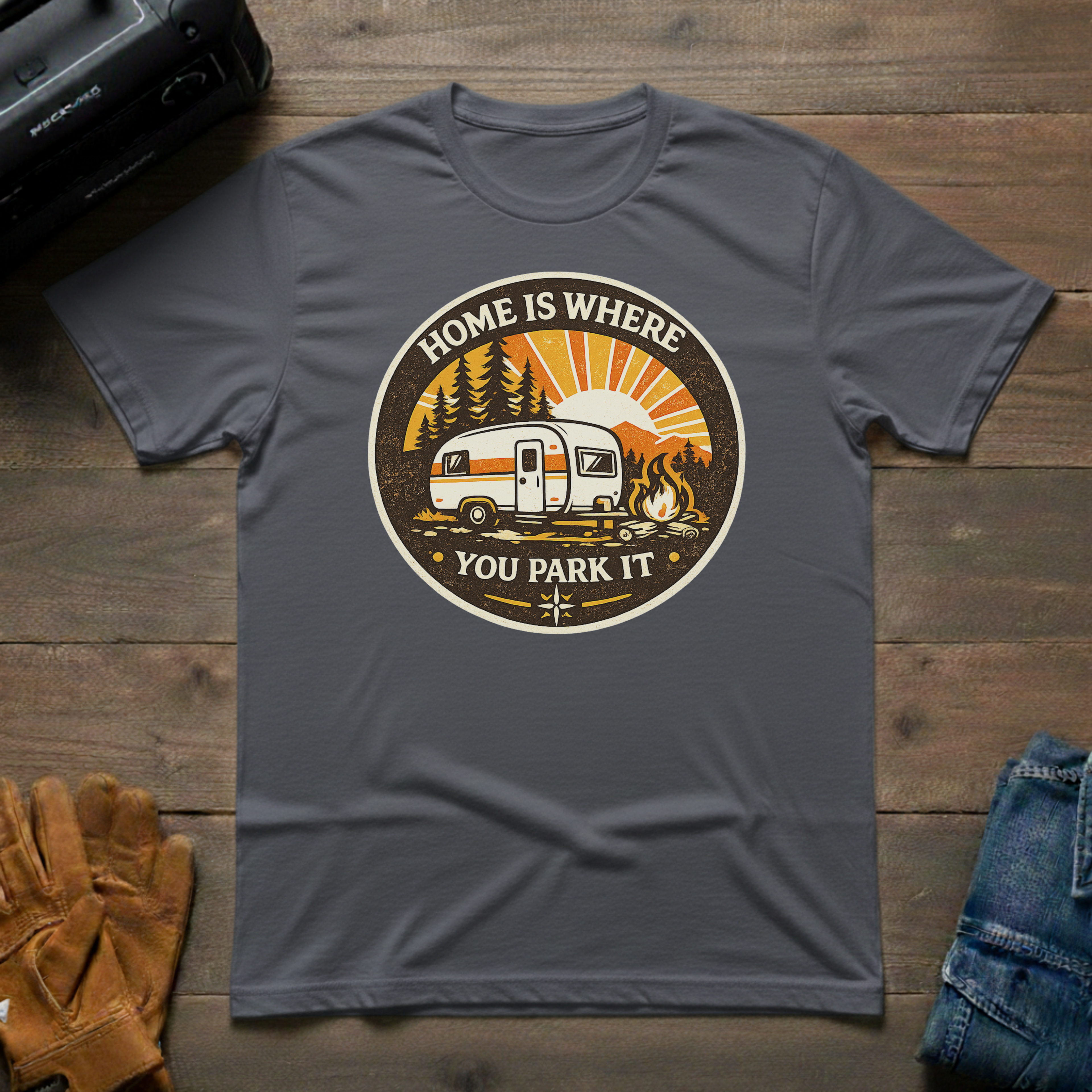 Home Is Where You Park It T-Shirt