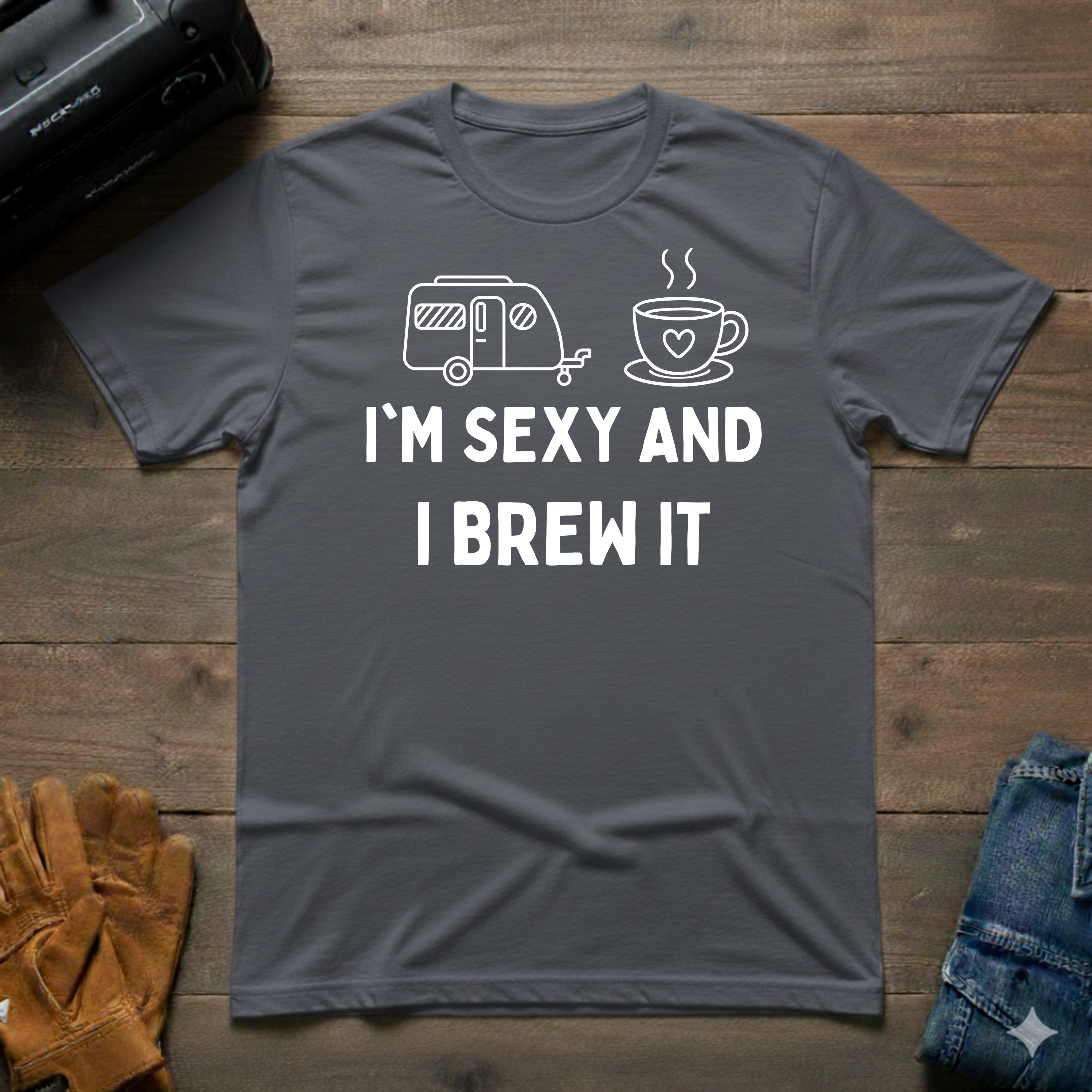 I'm Sexy And I Brew It Trailer T-Shirt