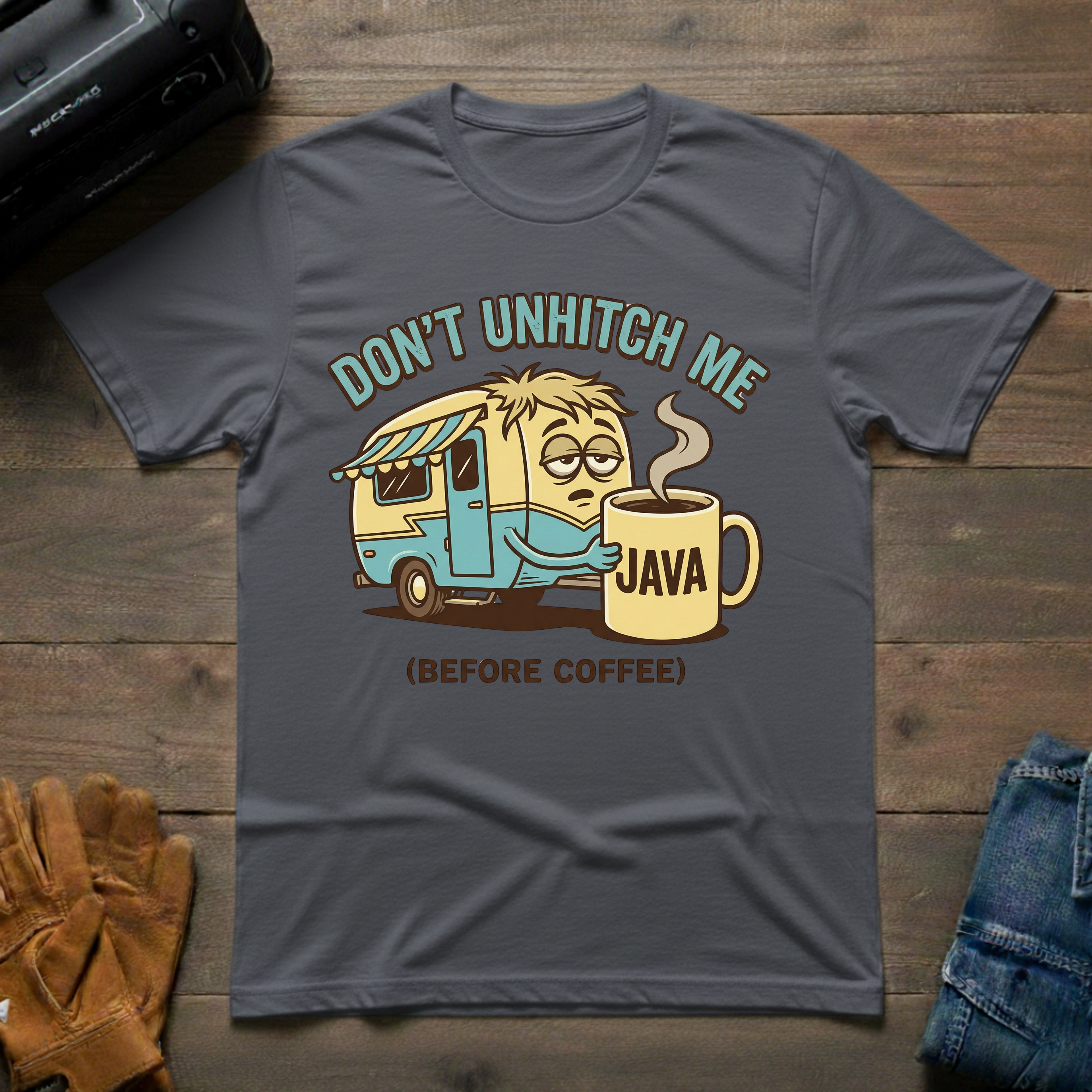 Don't Unhitch Me T-Shirt