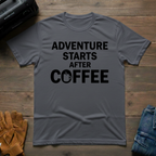 Adventure Starts After Coffee T-Shirt